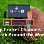 Top Cricket Channels to Watch Around the World