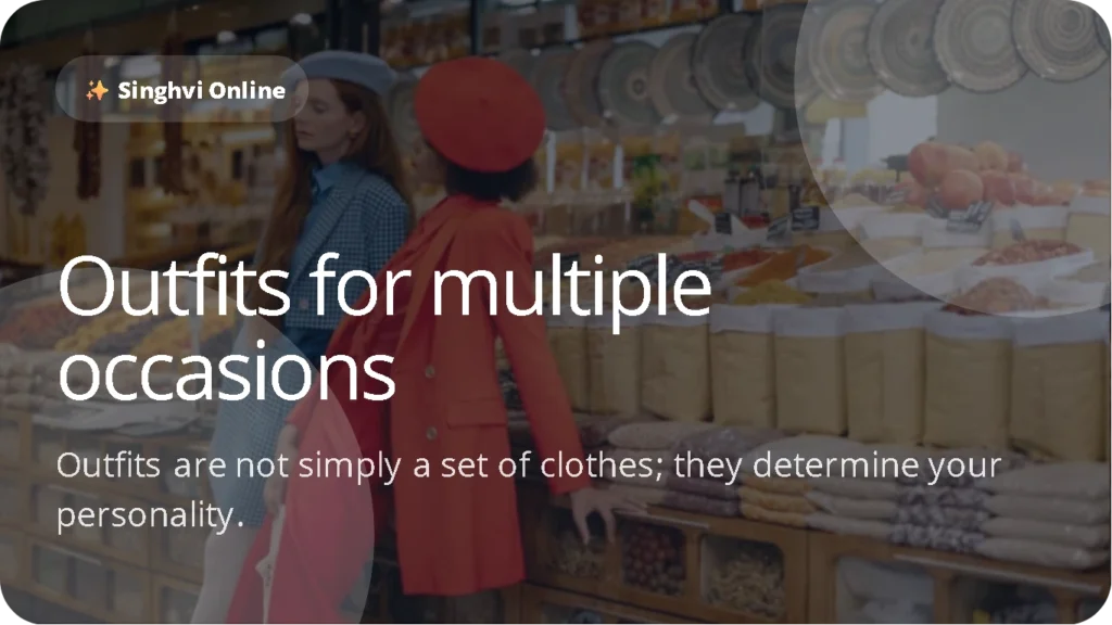 Outfits for multiple occasions