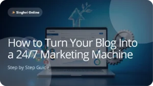 How to Turn Your Blog Into a 24/7 Marketing Machine