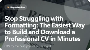 Stop Struggling with Formatting The Easiest Way to Build and Download a Professional CV in Minutes