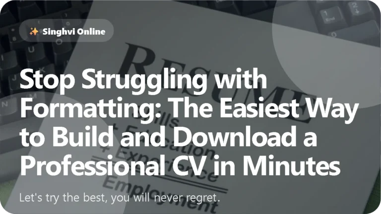Stop Struggling with Formatting The Easiest Way to Build and Download a Professional CV in Minutes
