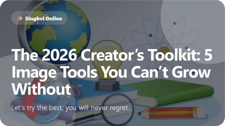 The 2026 Creator’s Toolkit 5 Image Tools You Can’t Grow Without