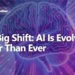 The Big Shift AI Is Evolving Faster Than Ever